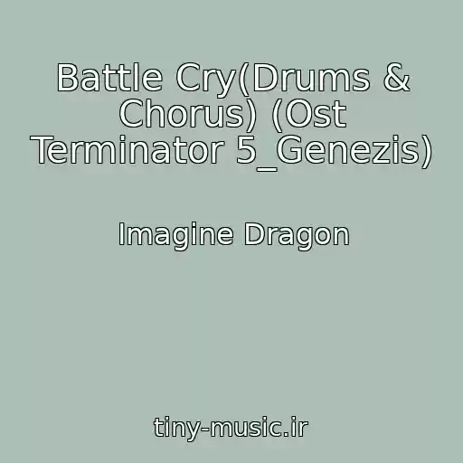 کاور آهنگ Battle Cry(Drums & Chorus) (Ost Terminator 5_Genezis) از Imagine Dragon