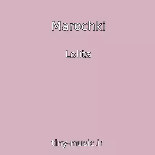 کاور آهنگ Marochki از Lolita
