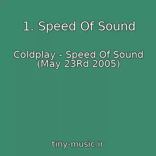 کاور آهنگ 1. Speed Of Sound از Coldplay - Speed Of Sound (May 23Rd 2005)