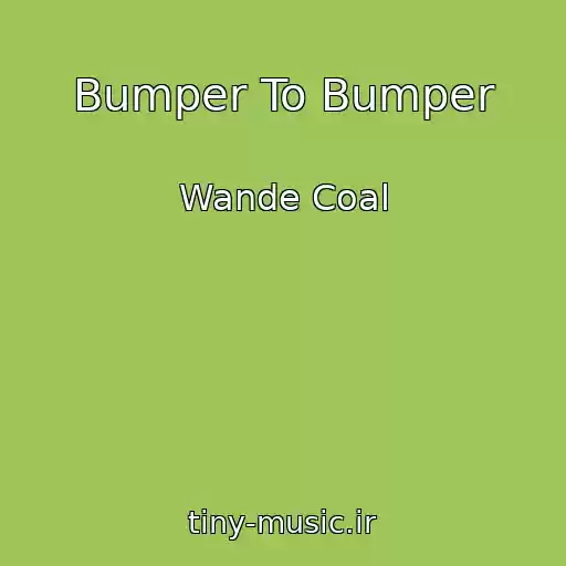 کاور آهنگ Bumper To Bumper از Wande Coal