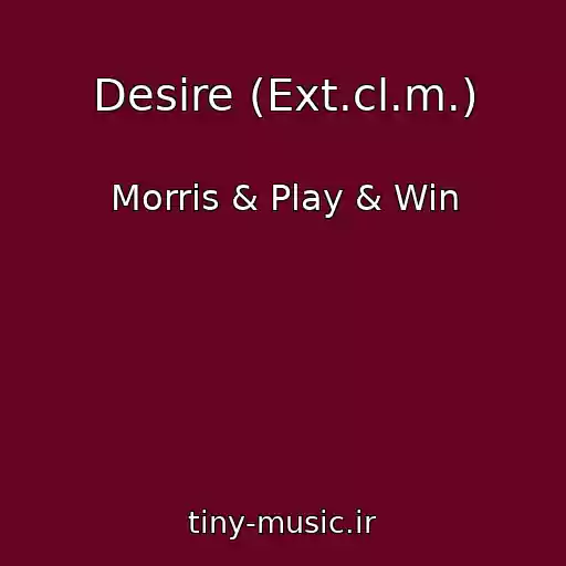 کاور آهنگ Desire (Ext.cl.m.) از Morris & Play & Win