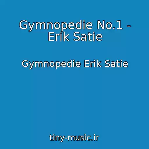 کاور آهنگ Gymnopedie No.1 - Erik Satie از Gymnopedie Erik Satie
