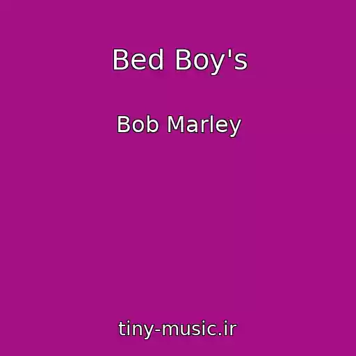 کاور آهنگ Bed Boy's از Bob Marley