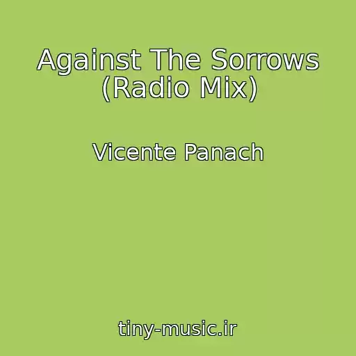 کاور آهنگ Against The Sorrows (Radio Mix) از Vicente Panach