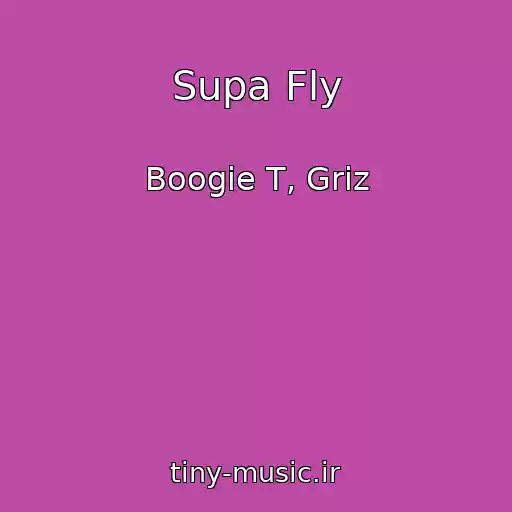 کاور آهنگ Supa Fly از Boogie T, Griz