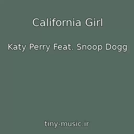 کاور آهنگ California Girl از Katy Perry Feat. Snoop Dogg