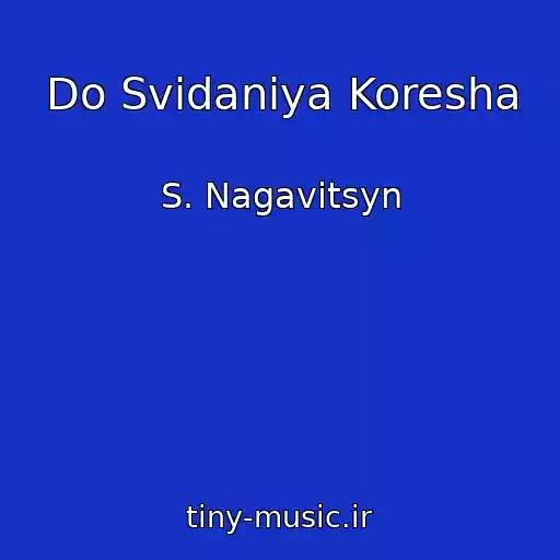 کاور آهنگ Do Svidaniya Koresha از S. Nagavitsyn