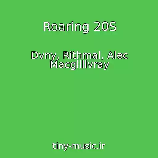 کاور آهنگ Roaring 20S از Dvny, Rithmal, Alec Macgillivray