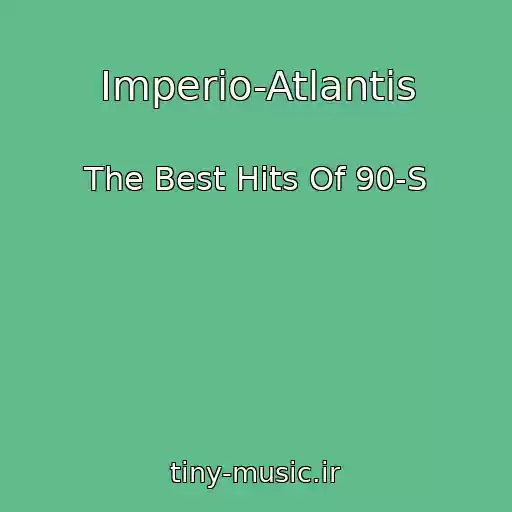 کاور آهنگ Imperio-Atlantis از The Best Hits Of 90-S