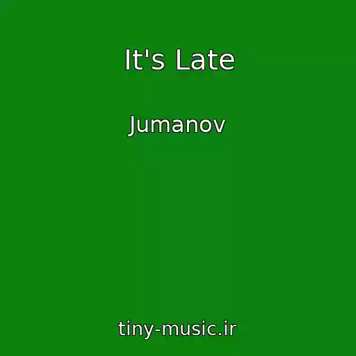 کاور آهنگ It's Late از Jumanov