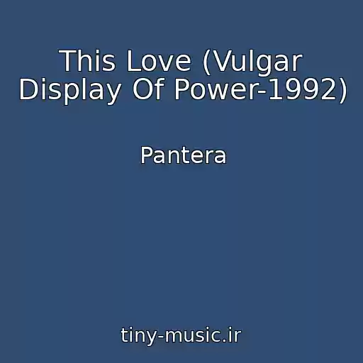 کاور آهنگ This Love (Vulgar Display Of Power-1992) از Pantera