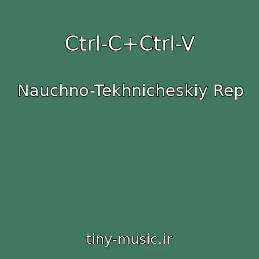 کاور آهنگ Ctrl-C+Ctrl-V از Nauchno-Tekhnicheskiy Rep
