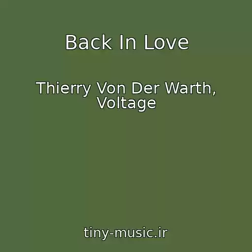 کاور آهنگ Back In Love از Thierry Von Der Warth, Voltage