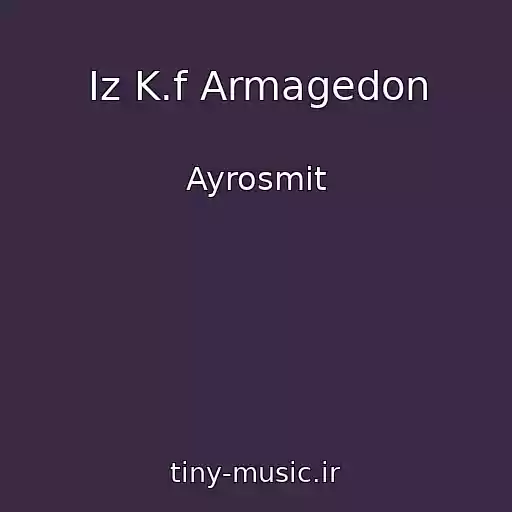 کاور آهنگ Iz K.f Armagedon از Ayrosmit