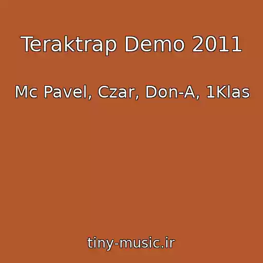 کاور آهنگ Teraktrap Demo 2011 از Mc Pavel, Czar, Don-A, 1Klas
