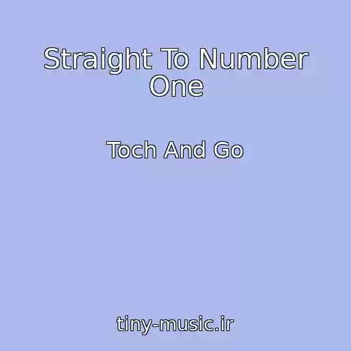 کاور آهنگ Straight To Number One از Toch And Go
