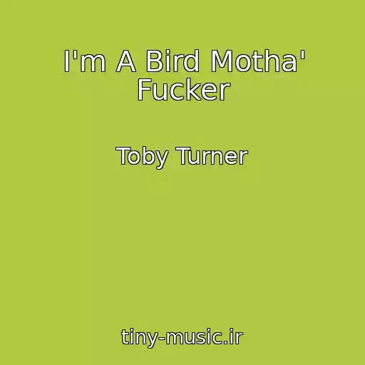 کاور آهنگ I'm A Bird Motha' Fucker از Toby Turner