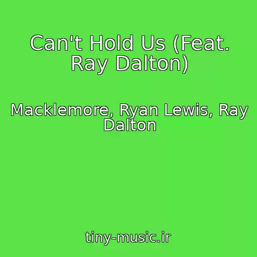 کاور آهنگ Can't Hold Us (Feat. Ray Dalton) از Macklemore, Ryan Lewis, Ray Dalton