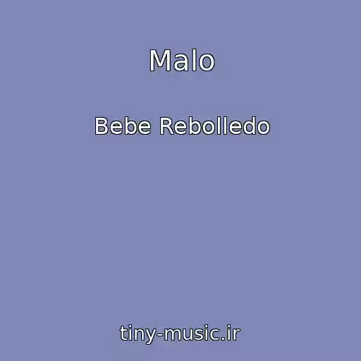 کاور آهنگ Malo از Bebe Rebolledo