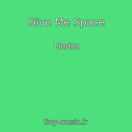 کاور آهنگ Give Me Space از Dndm