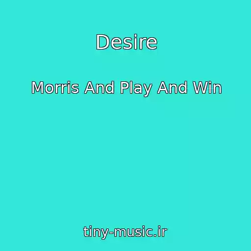 کاور آهنگ Desire از Morris And Play And Win