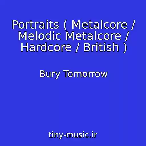 کاور آهنگ Portraits ( Metalcore / Melodic Metalcore / Hardcore / British ) از Bury Tomorrow