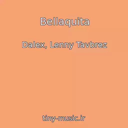 کاور آهنگ Bellaquita از Dalex, Lenny Tavbrez