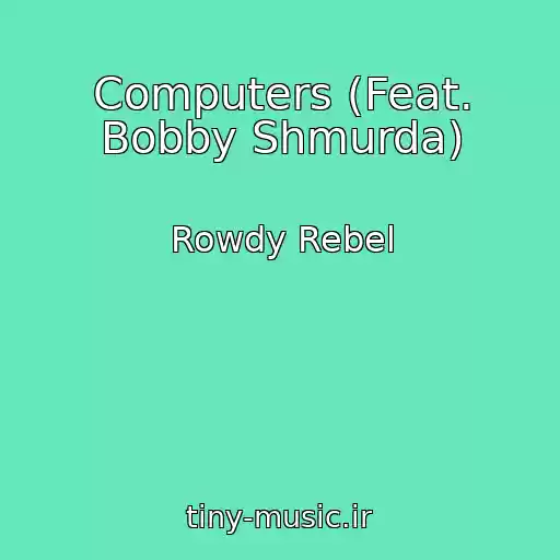 کاور آهنگ Computers (Feat. Bobby Shmurda) از Rowdy Rebel