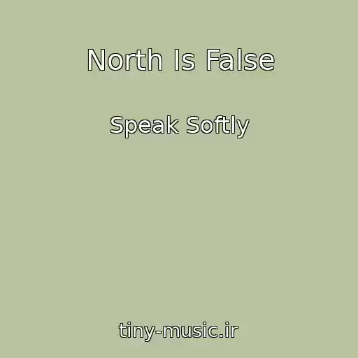 کاور آهنگ North Is False از Speak Softly