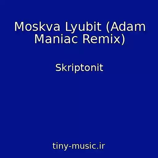 کاور آهنگ Moskva Lyubit (Adam Maniac Remix) از Skriptonit