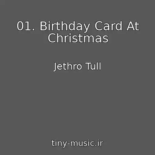 کاور آهنگ 01. Birthday Card At Christmas از Jethro Tull