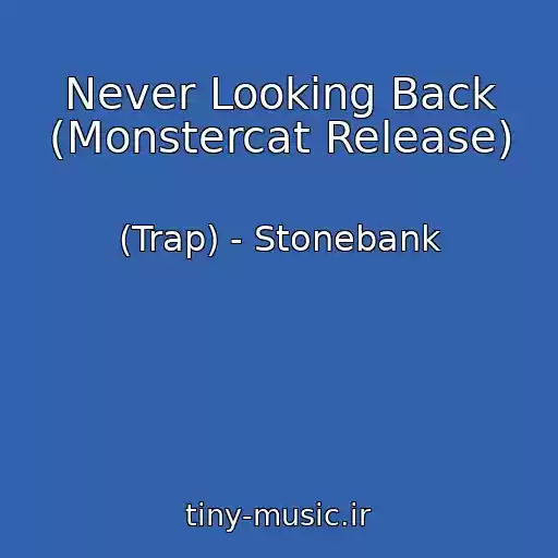 کاور آهنگ Never Looking Back (Monstercat Release) از (Trap) - Stonebank