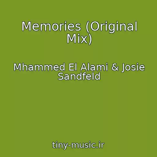 کاور آهنگ Memories (Original Mix) از Mhammed El Alami & Josie Sandfeld
