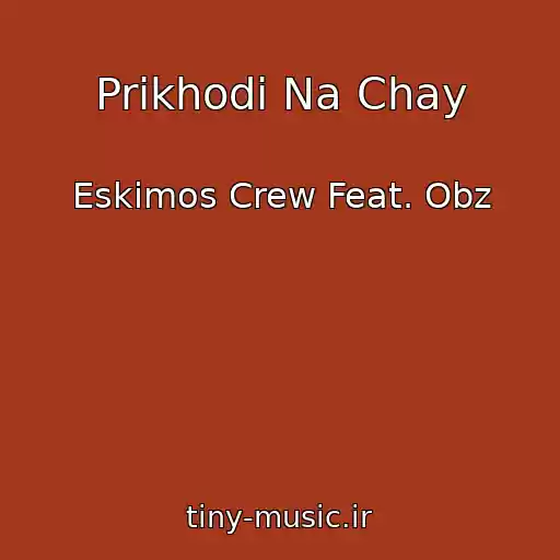 کاور آهنگ Prikhodi Na Chay از Eskimos Crew Feat. Obz