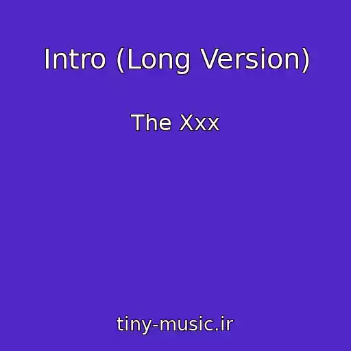 کاور آهنگ Intro (Long Version) از The Xxx