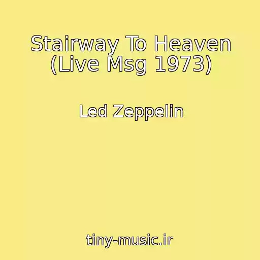 کاور آهنگ Stairway To Heaven (Live Msg 1973) از Led Zeppelin