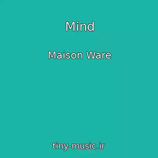 کاور آهنگ Mind از Maison Ware