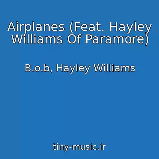 کاور آهنگ Airplanes (Feat. Hayley Williams Of Paramore) از B.o.b, Hayley Williams