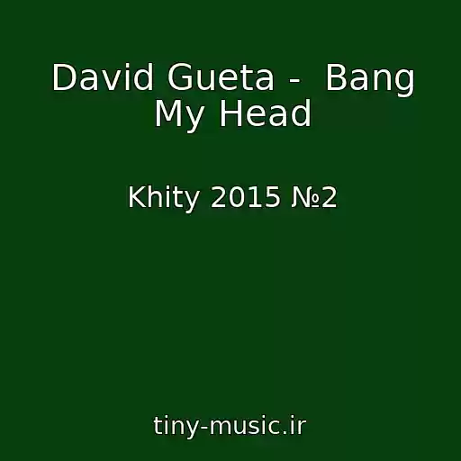 کاور آهنگ David Gueta -  Bang My Head از Khity 2015 №2