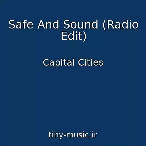 کاور آهنگ Safe And Sound (Radio Edit) از Capital Cities