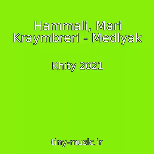 کاور آهنگ Hammali, Mari Kraymbreri - Medlyak از Khity 2021