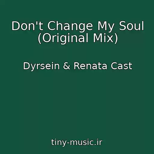 کاور آهنگ Don't Change My Soul (Original Mix) از Dyrsein & Renata Cast