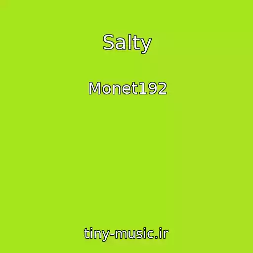 کاور آهنگ Salty از Monet192