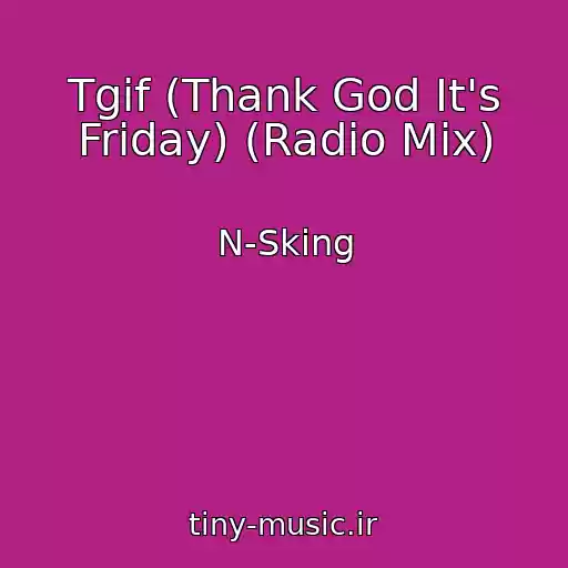 کاور آهنگ Tgif (Thank God It's Friday) (Radio Mix) از N-Sking