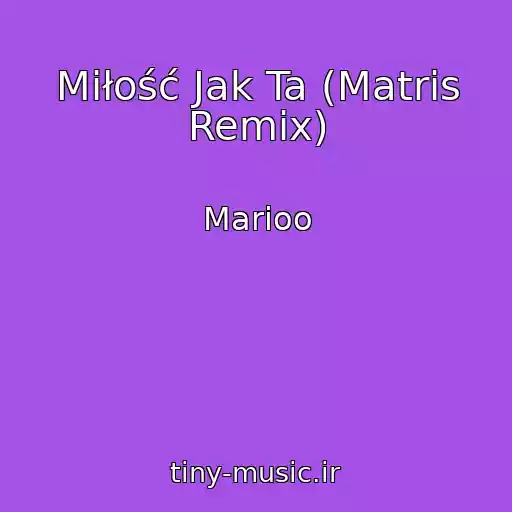 کاور آهنگ Miłość Jak Ta (Matris Remix) از Marioo