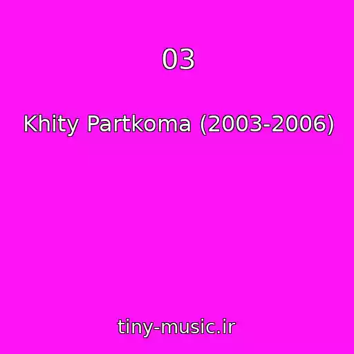 کاور آهنگ 03 از Khity Partkoma (2003-2006)