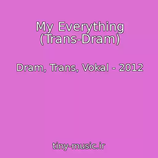 کاور آهنگ My Everything (Trans-Dram) از Dram, Trans, Vokal - 2012