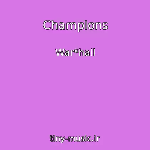 کاور آهنگ Champions از War*hall