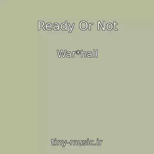 کاور آهنگ Ready Or Not از War*hall