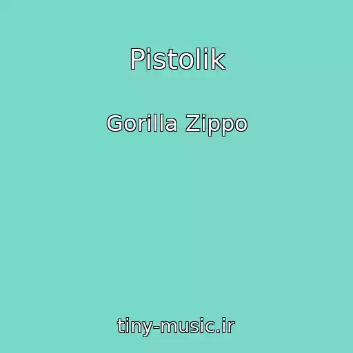 کاور آهنگ Pistolik از Gorilla Zippo
